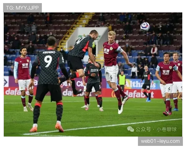 伯恩利全力冲刺保级战，状态回暖成关键看点